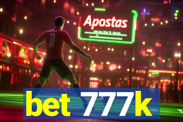 bet 777k